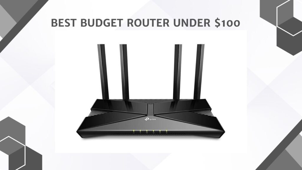 Best Budget Router Under 100