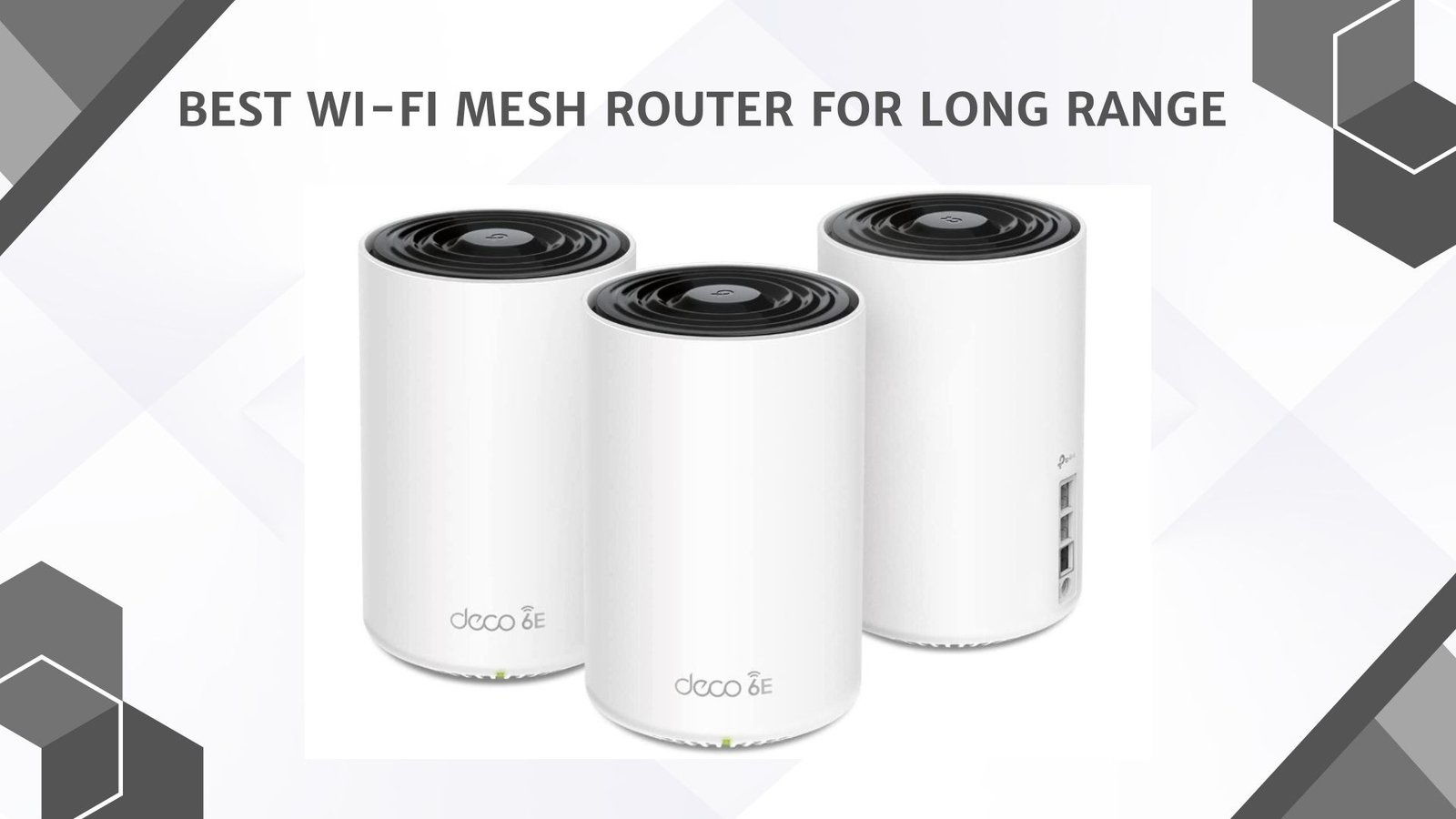 Best WiFI Mesh Router for Long Range