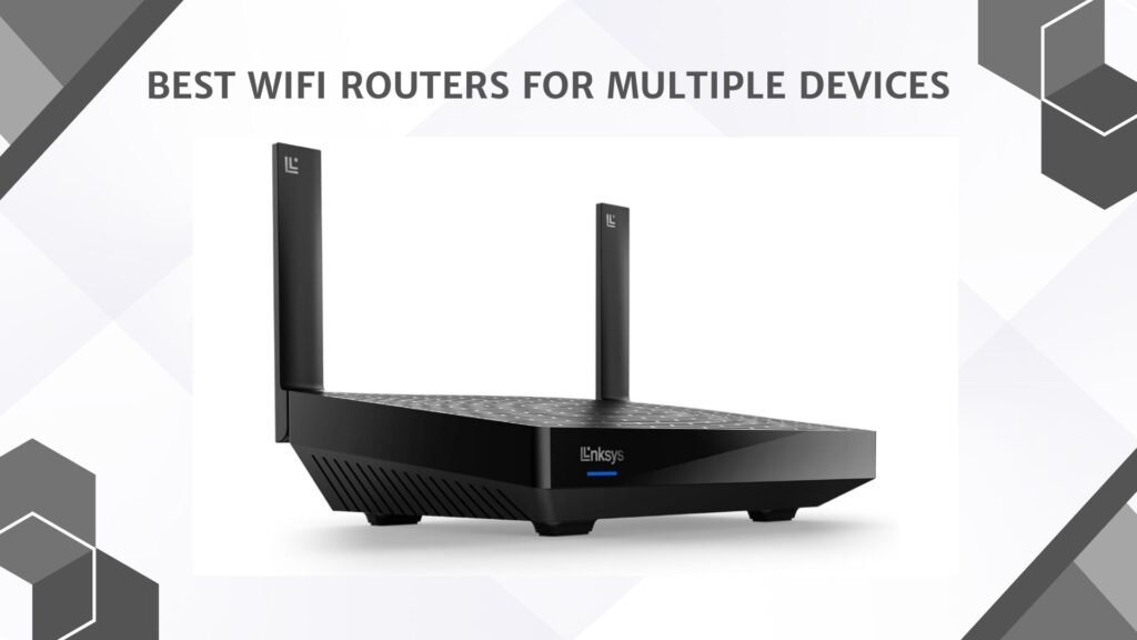 Best Wifi Routers for Multiple Devices