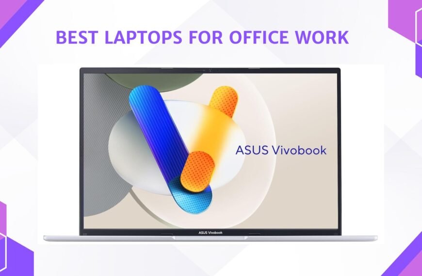 Best Laptops for Office Work