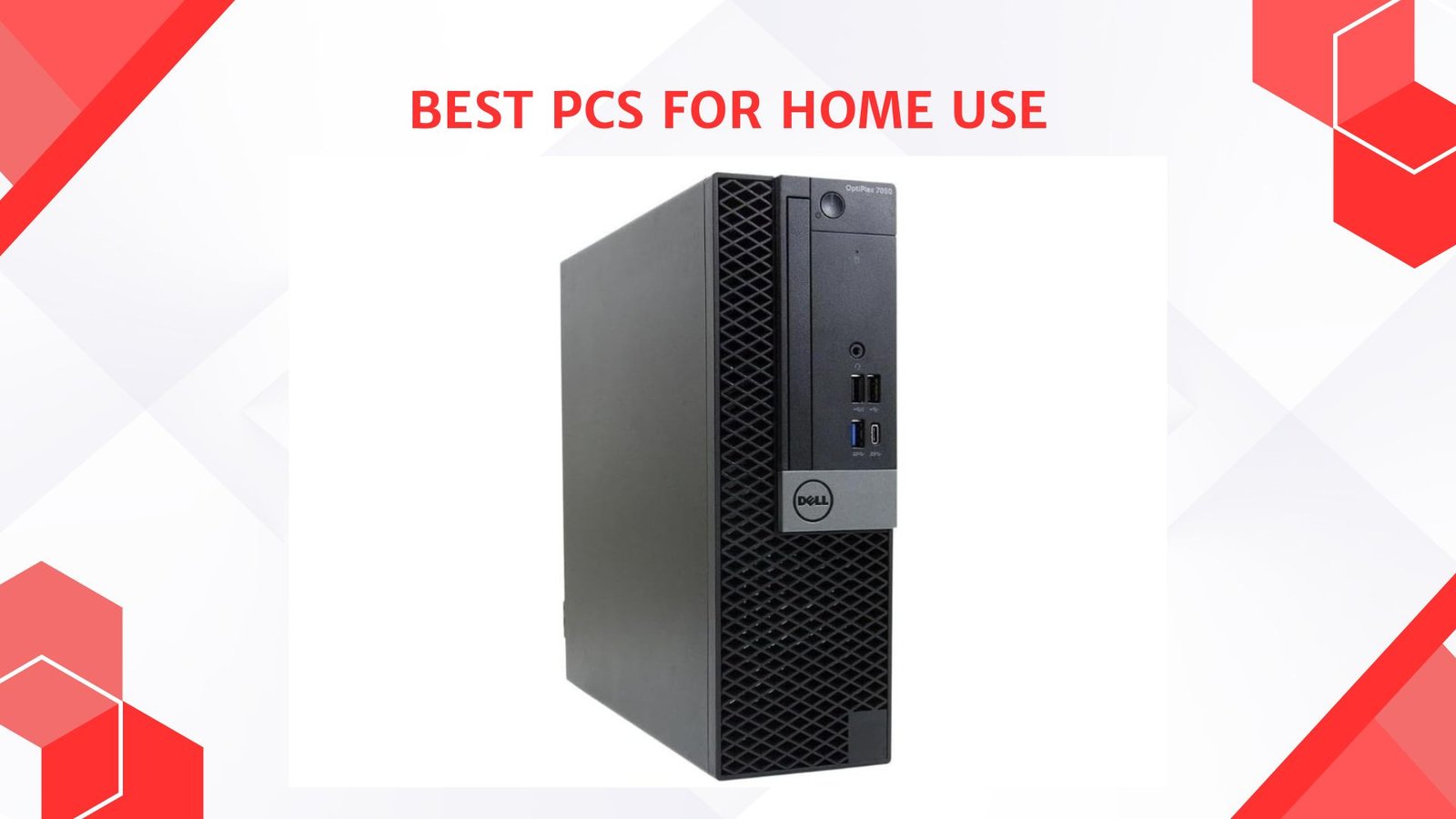 Best PCs for Home Use