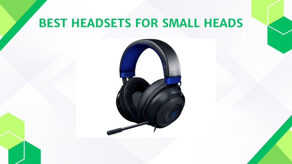 Best Headsets for Small Heads