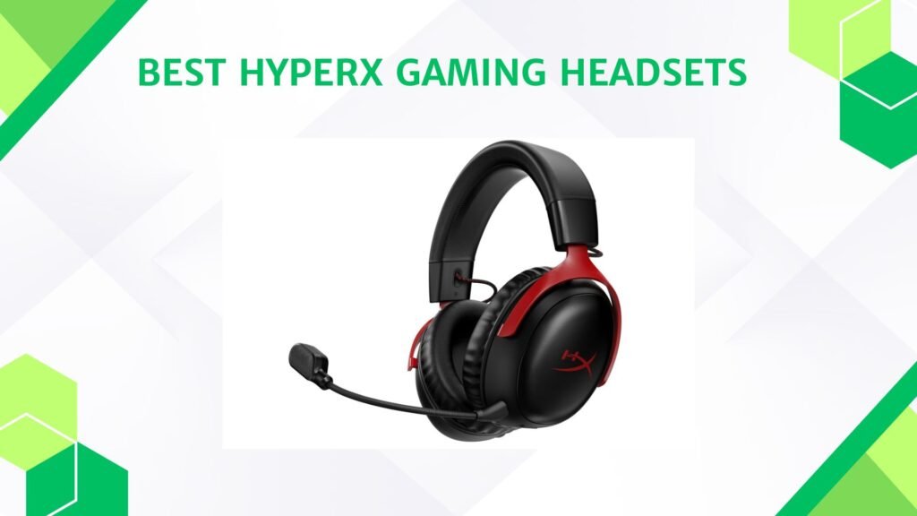 Best HyperX Gaming Headsets